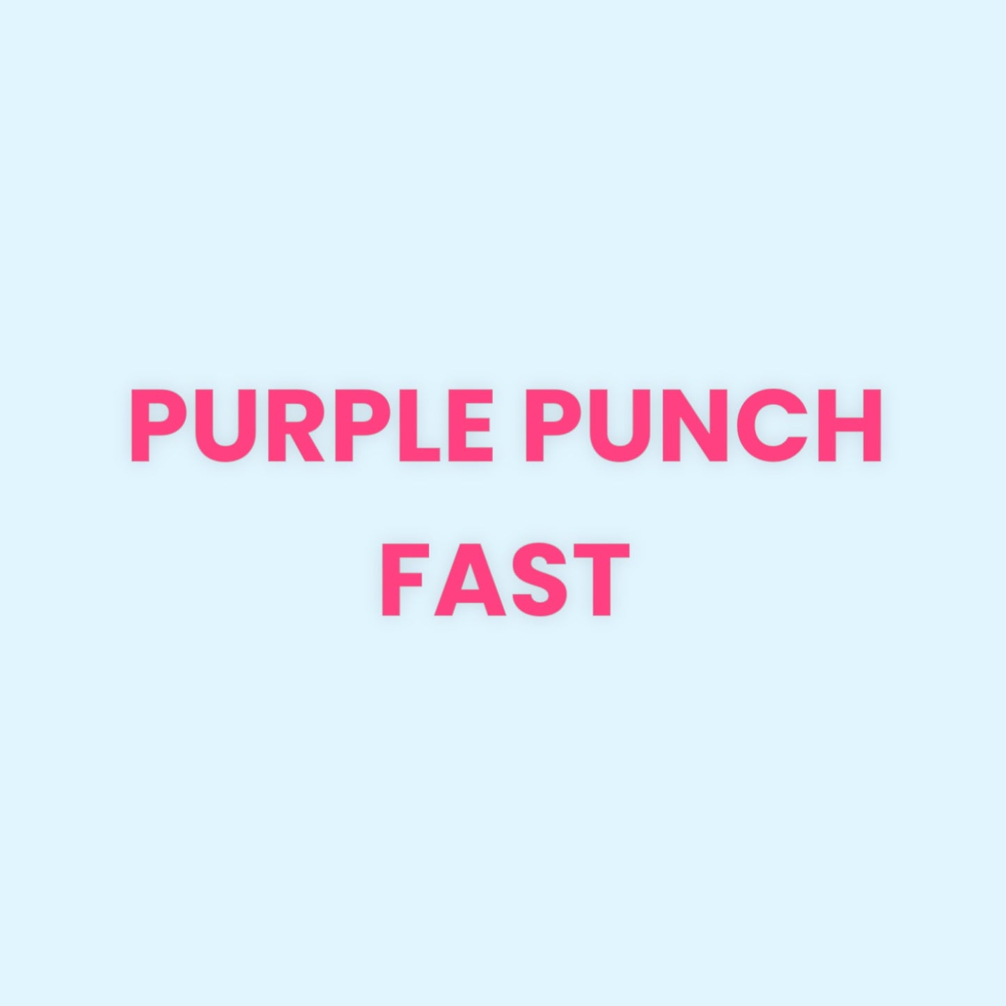 PURPLE PUNCH FAST