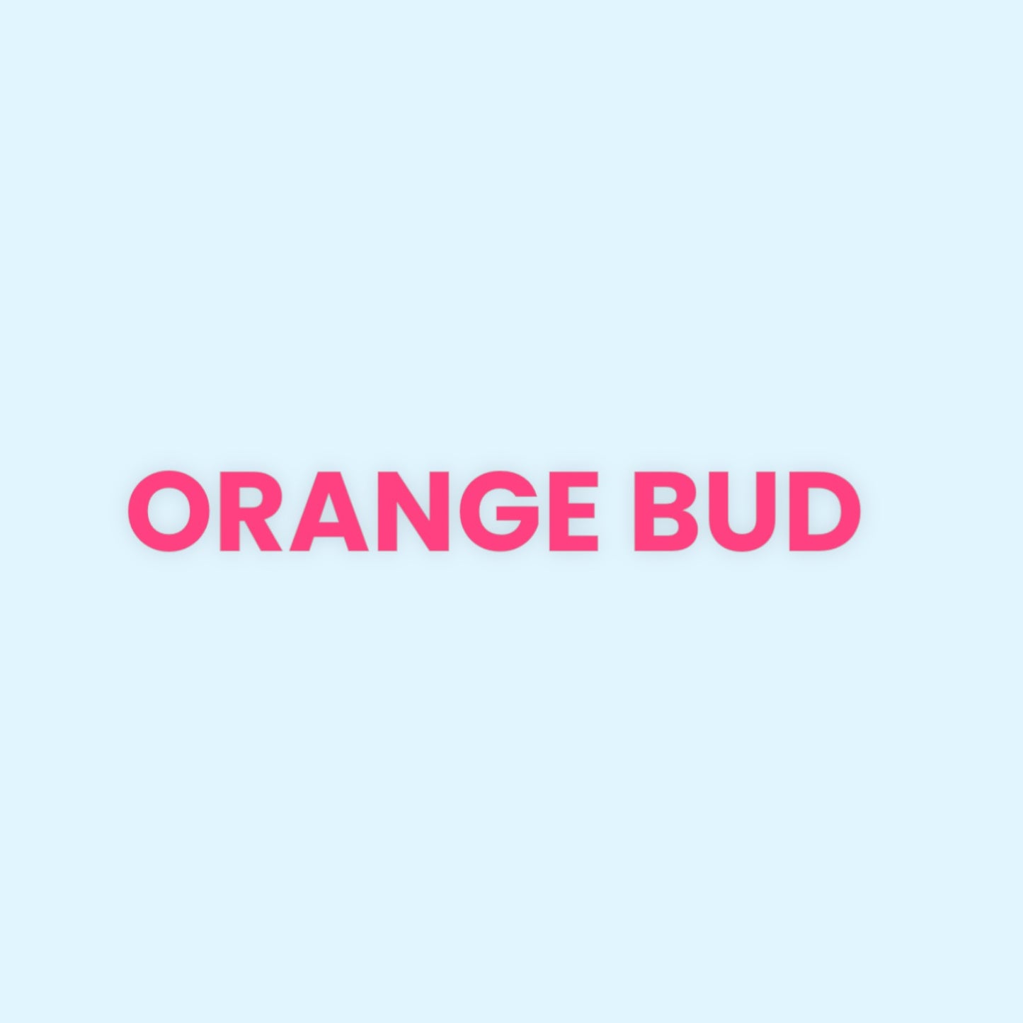 ORANGE BUD