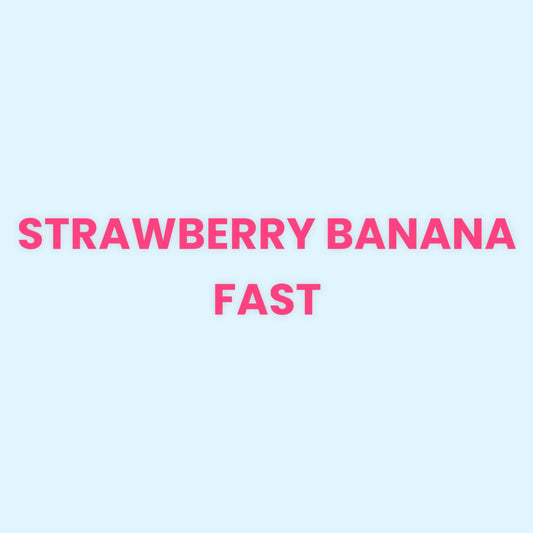 STRAWBERRY BANANA FAST